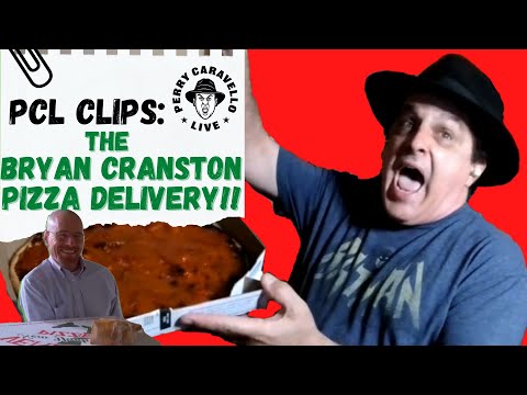 PCL Clips - Bryan Cranston Pizza Delivery - Perry Caravello Live