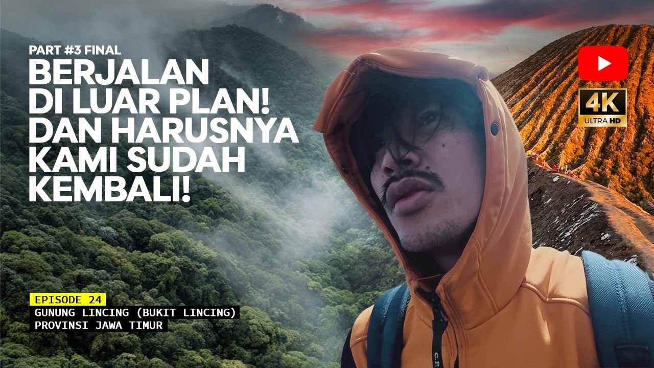 GUNUNG LINCING (BUKIT LINCING) - Jawa Timur Dengan Segala Keindahannya! Eps 24 Part #3 Final