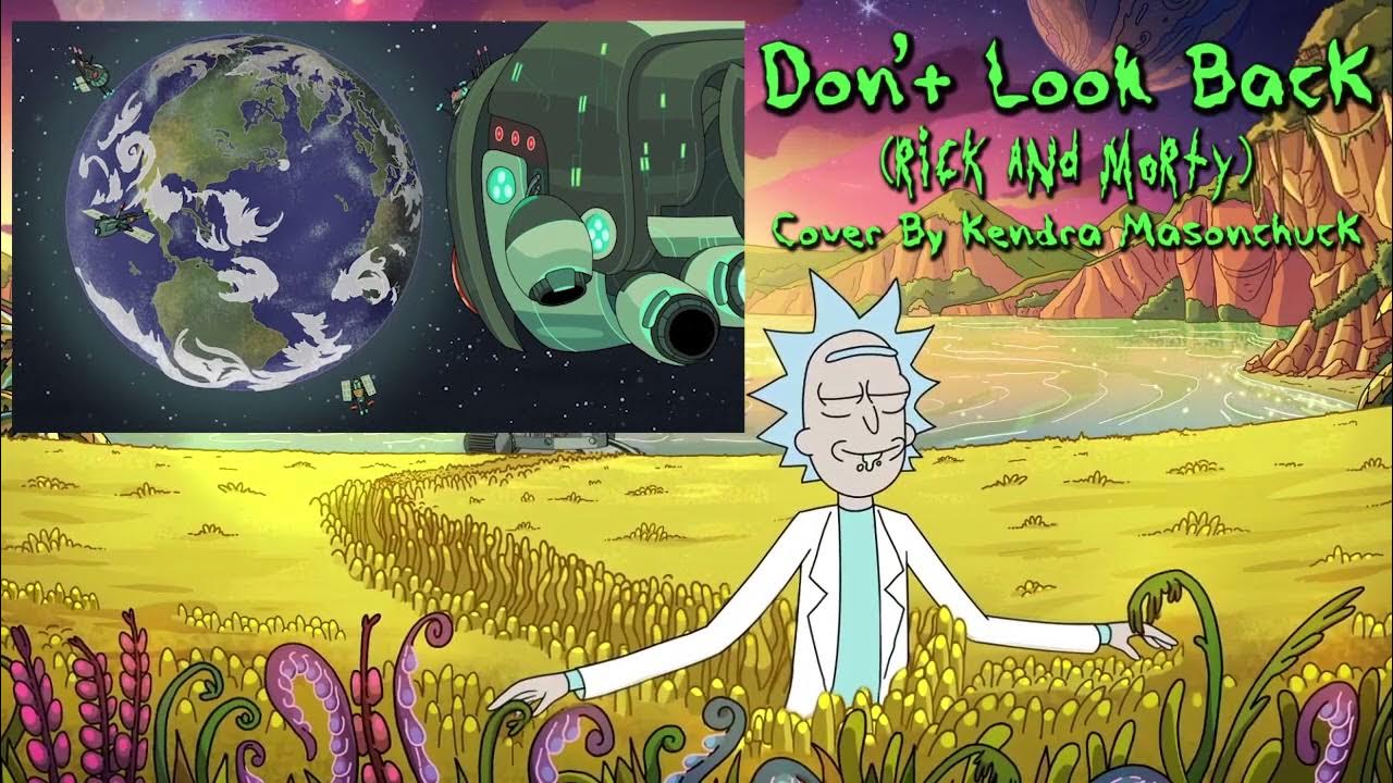 Don't Look Back (Rick and Morty) Cover By Kendra Masonchuck YouTube