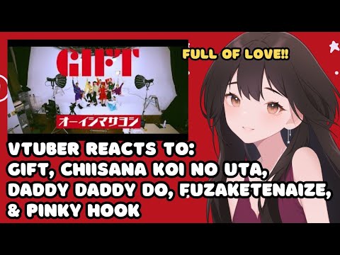VTuber ID Reacts to 'Gift, Chiisana Koi no Uta, Daddy Daddy Do, Fuzaketenaize, & Pinky Hook'