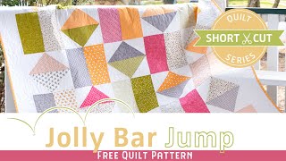 FREE Quilt Pattern Make a Whole Quilt Using TWO Precuts Jolly Bar Jump Shortcut Quilt