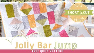 FREE Quilt Pattern: Use TWO Precuts to Make a WHOLE Quilt! Jolly Bar Jump Shortcut Quilt