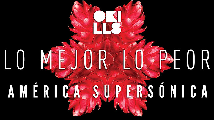 OKILLS - "Lo Mejor, Lo Peor" - Audio