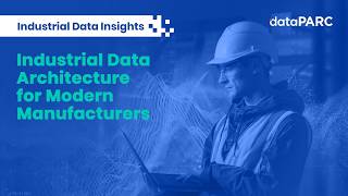 Industrial Data Architecture for Modern Manufacturers