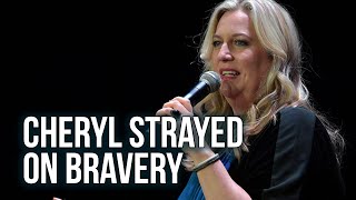 Cheryl Strayed on Bravery