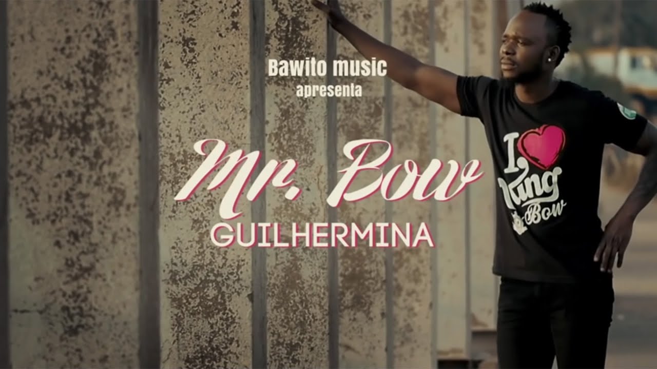 Mr Bow   Guilhermina Official Video