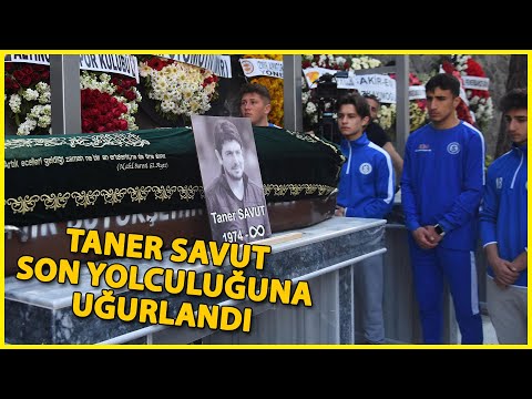 Taner Savut, Son Yolculuğuna Uğurlandı