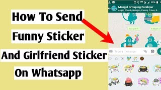 How to send whatsapp sticker funny, birthday, loving sticker send on whatsapp screenshot 1