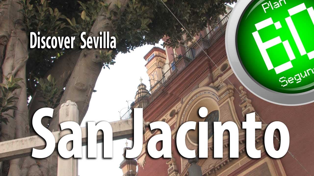 Sevilla Plan 60 Segundos Discover San Jacinto Sevilla