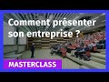 Comment prsenter son entreprise 