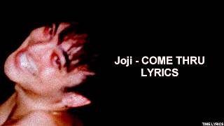 Joji - COME THRU (LYRICS)