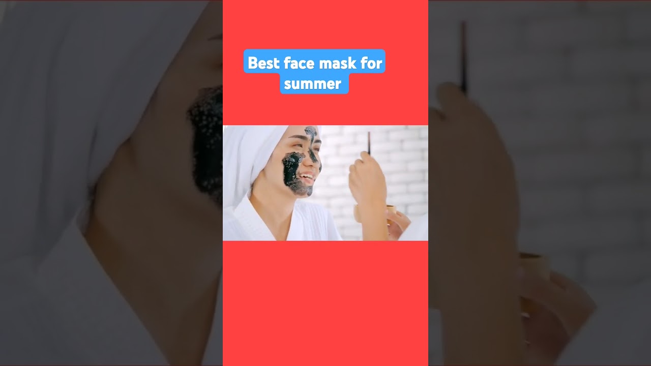 Best face mask for summer