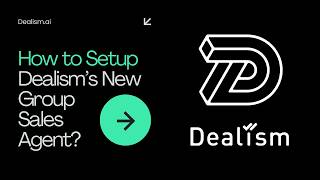 How to Set Up Dealism’s New Group Sales Agent and Automate Sales in WhatsApp Group Chats Update