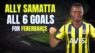 Mbwana Ally Samatta - All 6 Goals For Fenerbahçe