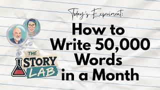 The Story Lab: How to Write 50,000 Words in a Month, Our Game Plan (Live)
