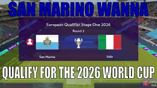FL2025 San Marino wanna qualify for the 2026 World Cup: P1 Stage One R2 San Marino vs Italy