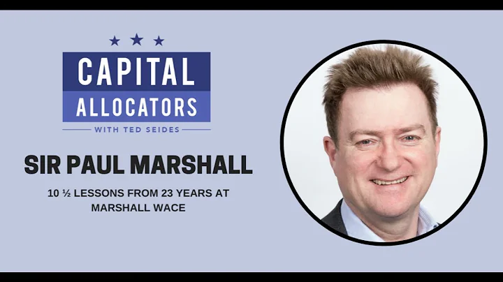 Paul Marshall  10  Lessons from 23 years at Marshall Wace (Capital Allocators, EP.157)
