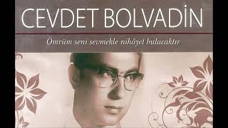 Cevdet Bolvadin ~ Ömrüm seni sevmekle nihâyet bulacaktır