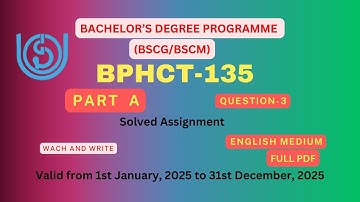 BPHCT 135 solved assignment 2025 in English part -B Que-3 || BACHELOR’S DEGREE PROGRAMME (BSCG/BSCM)