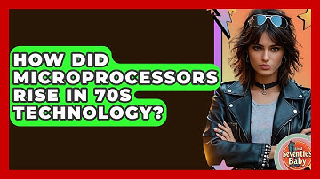 How Did Microprocessors Rise In 70s Technology? - I