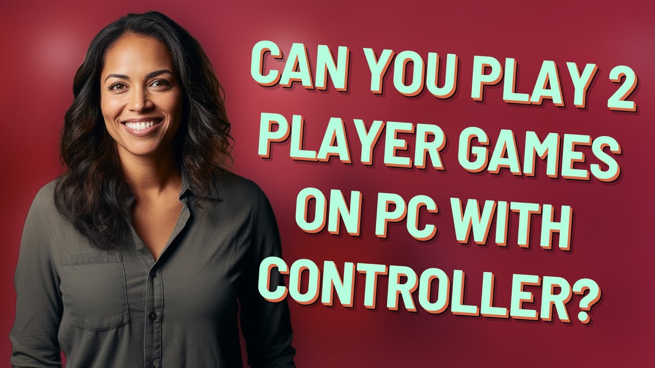 Can you play 2 player games on PC with controller?