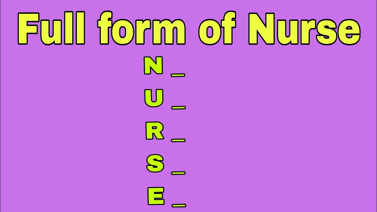Full Form meaning Of Nurse ThebestNurse YouTube Full Form meaning Of Nurse ThebestNurse YouTube