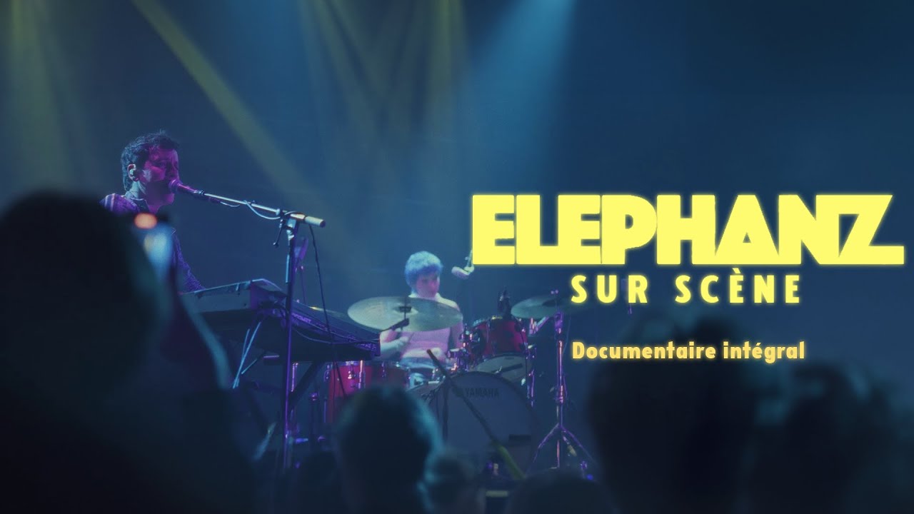 ELEPHANZ SUR SCÈNE (Documentaire)
