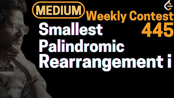Smallest Palindromic Rearrangement i LeetCode Weekly Contest 445 LeetCode Contest LeetCode