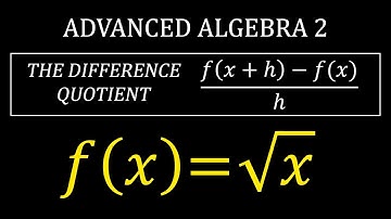 (The Difference Quotient) f(x)=Sqrt(x)