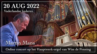 Vaderlandse liederen - Martin Mans bespeelt het Hauptwerk orgel van Wim de Penning