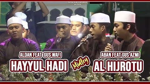 Midley AL HIJROTU - HAYYUL HADI | VOC: ABAN,GUS AZMI,ALDAN,GUS WAFI SYUBBANUL MUSLIMIN