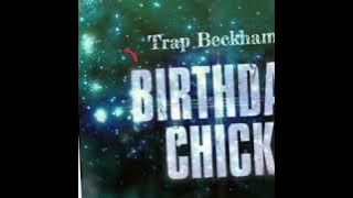 Trap Beckham - Birthday Chick (New Orleans Bounce Mix)