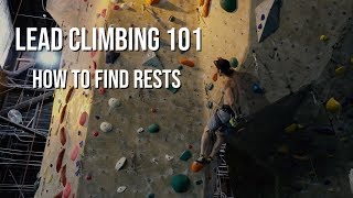 Lead Climbing 101 - How to Find Rests