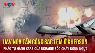 Toàn cảnh quốc tế sáng 20\/11:UAV Nga tấn công sắc lẹm ở Kherson khiến pháo Krab của Ukraine bốc cháy