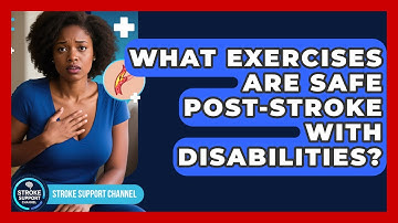 What Exercises Are Safe Post-stroke With Disabilities? - Stroke Support Channel