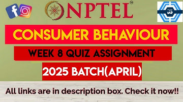 Consumer Behaviour Week 8 Quiz Answer Solution NPTEL 2025(April) | SWAYAM 2025