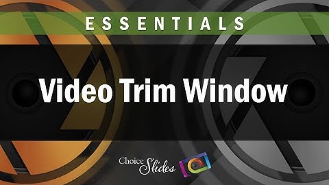Photopia Essentials - The Video Trim Window