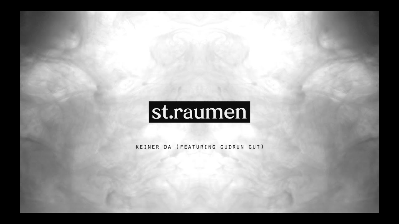 st.raumen - keiner da (feat. gudrun gut) adlı videoyu YouTube'da izle st.raumen - keiner da (feat. gudrun gut) adlı videoyu YouTube'da izle