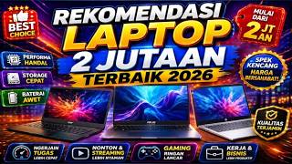 WORTH IT BUAT KERJA &amp; BELAJAR! REKOMENDASI LAPTOP 2 JUTAAN TERBAIK 2026!