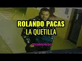 Rolando pacas la quetilla