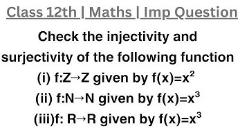 Check the injectivity and surjectivity of the following function (i) f:Z→Z given by f(x)=x² (ii) f:N