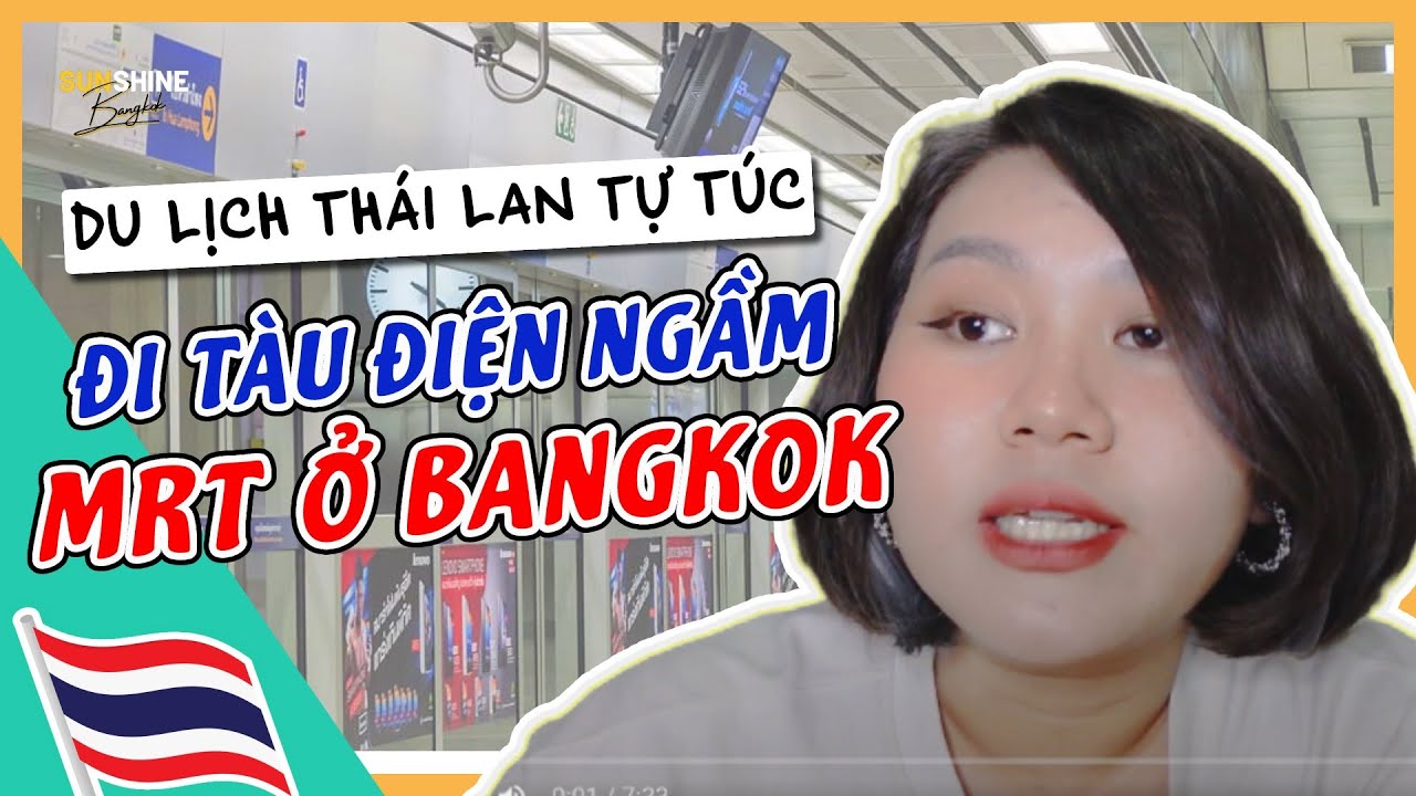 ???????? Du lịch Bangkok - Đi tàu điện ngầm MRT/ Metro ở... - youtube