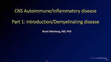 Imaging CNS autoimmune and inflammatory disease - 1 - Introduction/Demyelinating disease