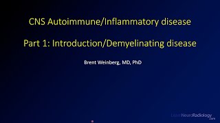Imaging CNS autoimmune and inflammatory disease  1  Introduction/Demyelinating disease
