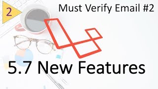 Whats new in Laravel 5.7 | Must Verify Email How it work #2