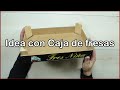 Mira que cambio le doy a esta CAJA de Fresas / Idea de reciclaje