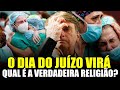 O Dia do Juízo Virá, Qual é a Verdadeira Religião? Pregação de Arrepiar 2021