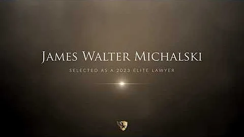 James Walter Michalski Named a 2023 Elite Lawyer