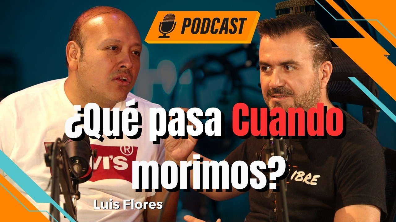 ¿Qué pasa cuando morimos? -Luis Flores | Vive + Libre Ep 5 T16 | Iván Martz