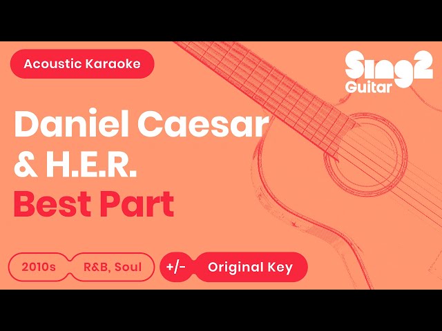 Best Part Karaoke | Daniel Caesar, H.E.R. (Acoustic Karaoke) class=